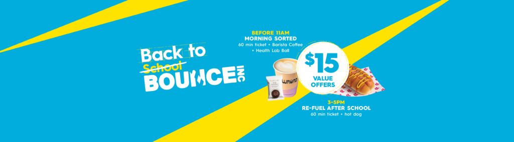 Back to Bounce $15 offers. 60 minute ticket, health lab ball and barista coffee before 11am. 60 minute ticket and hot dog from 3-5pm.