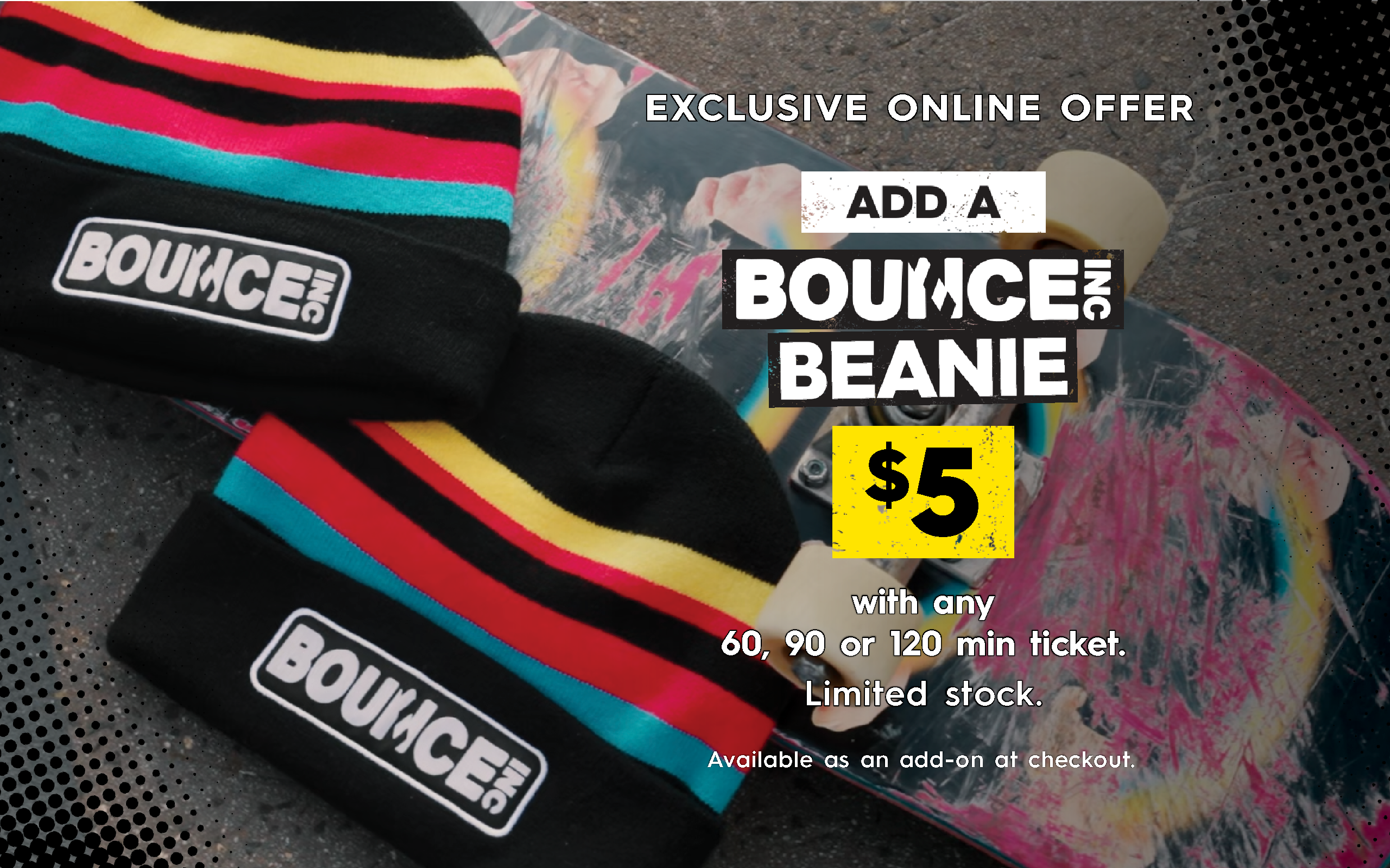 Exclusive online offer: Add a beanie for $5. Available as an add on in checkout